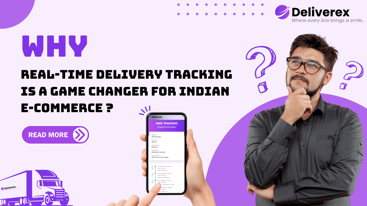 Why Real-Time Delivery Tracking is a Game Changer for Indian E-commerce