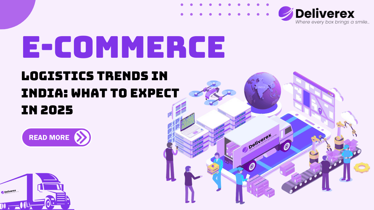 E-commerce Logistics Trends in India: What to Expect in 2025